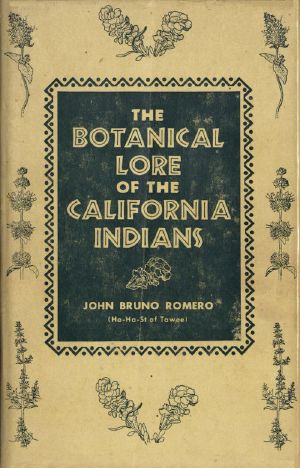 [Gutenberg 55009] • The Botanical Lore of the California Indians / with Side Lights on Historical Incidents in California